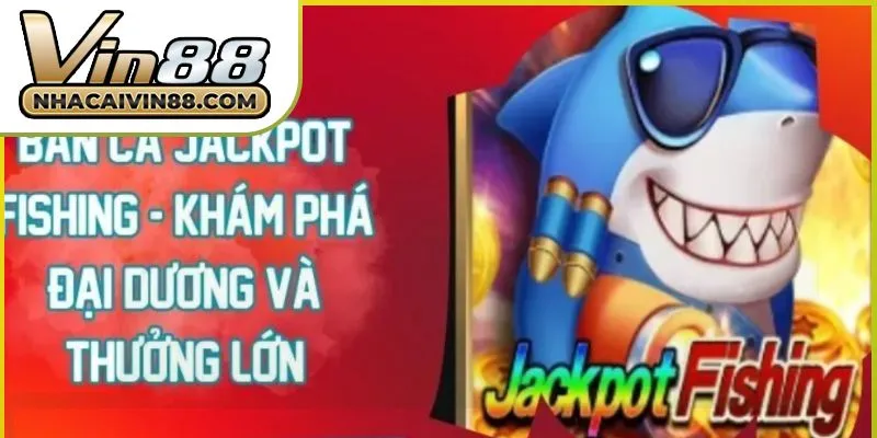 ban-ca-jackpot-fishing