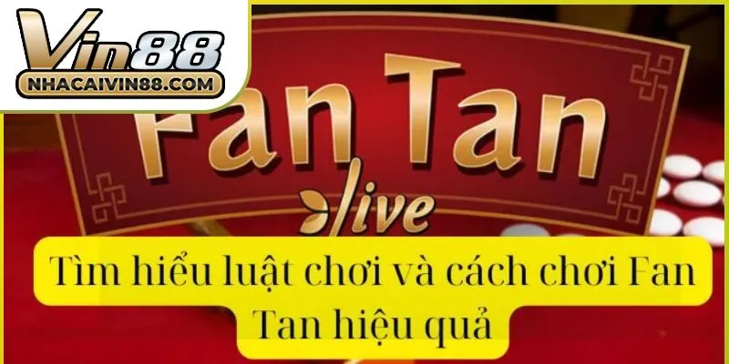 luat-choi-va-cach-choi-fan-tan